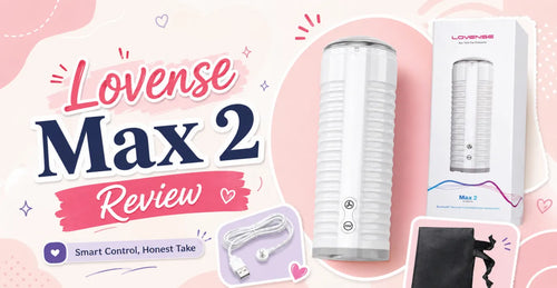Lovense Max 2 Review: App-Controlled Male Masturbator Tested