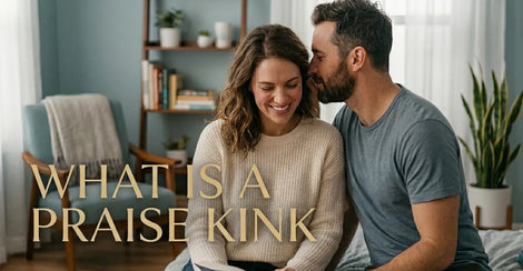 What Is a Praise Kink & 40 Intense Praise Kink Phrases to Command Devotion